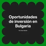 Oportunidades de inversión en Bulgaria
