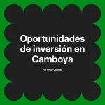 Oportunidades de inversión en Camboya