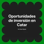 Oportunidades de inversión en Catar
