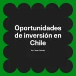 Oportunidades de inversión en Chile
