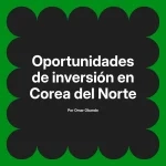 Oportunidades de inversión en Corea del Norte