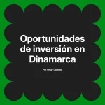 Oportunidades de inversión en Dinamarca