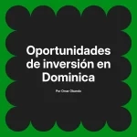 Oportunidades de inversión en Dominica