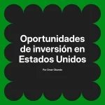 Oportunidades de inversión en Estados Unidos