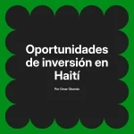 Oportunidades de inversión en Haití