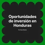 Oportunidades de inversión en Honduras
