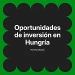Oportunidades de inversión en Hungría