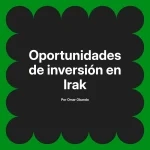 Oportunidades de inversión en Irak