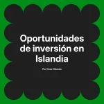Oportunidades de inversión en Islandia