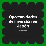 Oportunidades de inversión en Japón