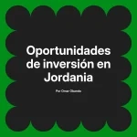 Oportunidades de inversión en Jordania