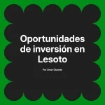 Oportunidades de inversión en Lesoto