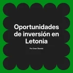 Oportunidades de inversión en Letonia