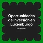 Oportunidades de inversión en Luxemburgo