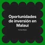 Oportunidades de inversión en Malaui