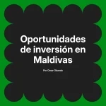 Oportunidades de inversión en Maldivas