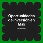 Oportunidades de inversión en Malí