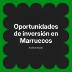 Oportunidades de inversión en Marruecos