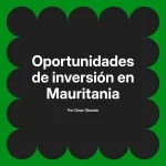 Oportunidades de inversión en Mauritania
