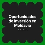 Oportunidades de inversión en Moldavia