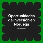 Oportunidades de inversión en Noruega