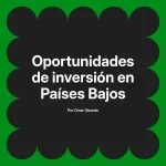 Oportunidades de inversión en Países Bajos