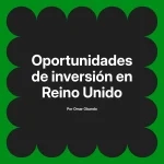 Oportunidades de inversión en Reino Unido
