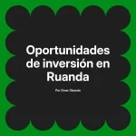 Oportunidades de inversión en Ruanda