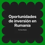 Oportunidades de inversión en Rumanía