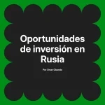 Oportunidades de inversión en Rusia