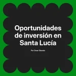 Oportunidades de inversión en Santa Lucía
