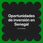 Oportunidades de inversión en Senegal
