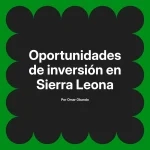 Oportunidades de inversión en Sierra Leona