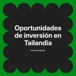 Oportunidades de inversión en Tailandia