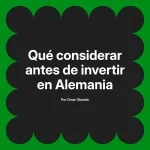 Qué considerar antes de invertir en Alemania