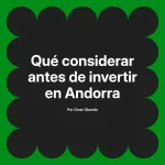 Qué considerar antes de invertir en Andorra