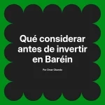 Qué considerar antes de invertir en Baréin