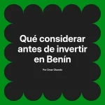 Qué considerar antes de invertir en Benín