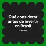 Qué considerar antes de invertir en Brasil