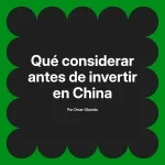 Qué considerar antes de invertir en China