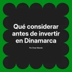 Qué considerar antes de invertir en Dinamarca