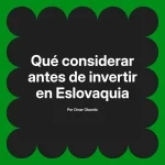 Qué considerar antes de invertir en Eslovaquia