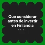 Qué considerar antes de invertir en Finlandia