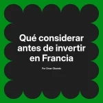Qué considerar antes de invertir en Francia