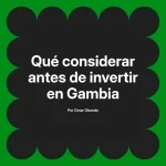 Qué considerar antes de invertir en Gambia