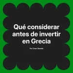 Qué considerar antes de invertir en Grecia