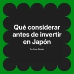 Qué considerar antes de invertir en Japón