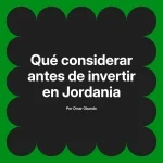 Qué considerar antes de invertir en Jordania