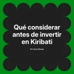 Qué considerar antes de invertir en Kiribati
