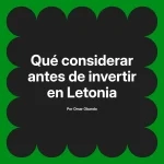 Qué considerar antes de invertir en Letonia